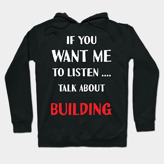 if you want me to listen talk about building Hoodie by Teekingdom